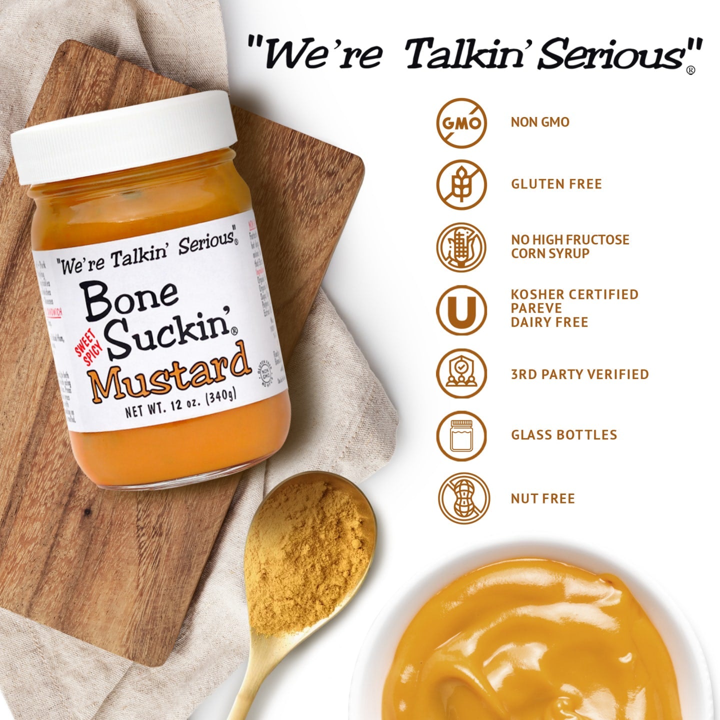 Bone Suckin' Sweet Spicy Mustard-Additional Information: 12 oz. Jar, NON GMO, GLUTEN FREE, No High Fructose Corn Syrup, KOSHER, PAREVE, Dairy Free, 3rd Party Verified, glass bottles and nut free.
