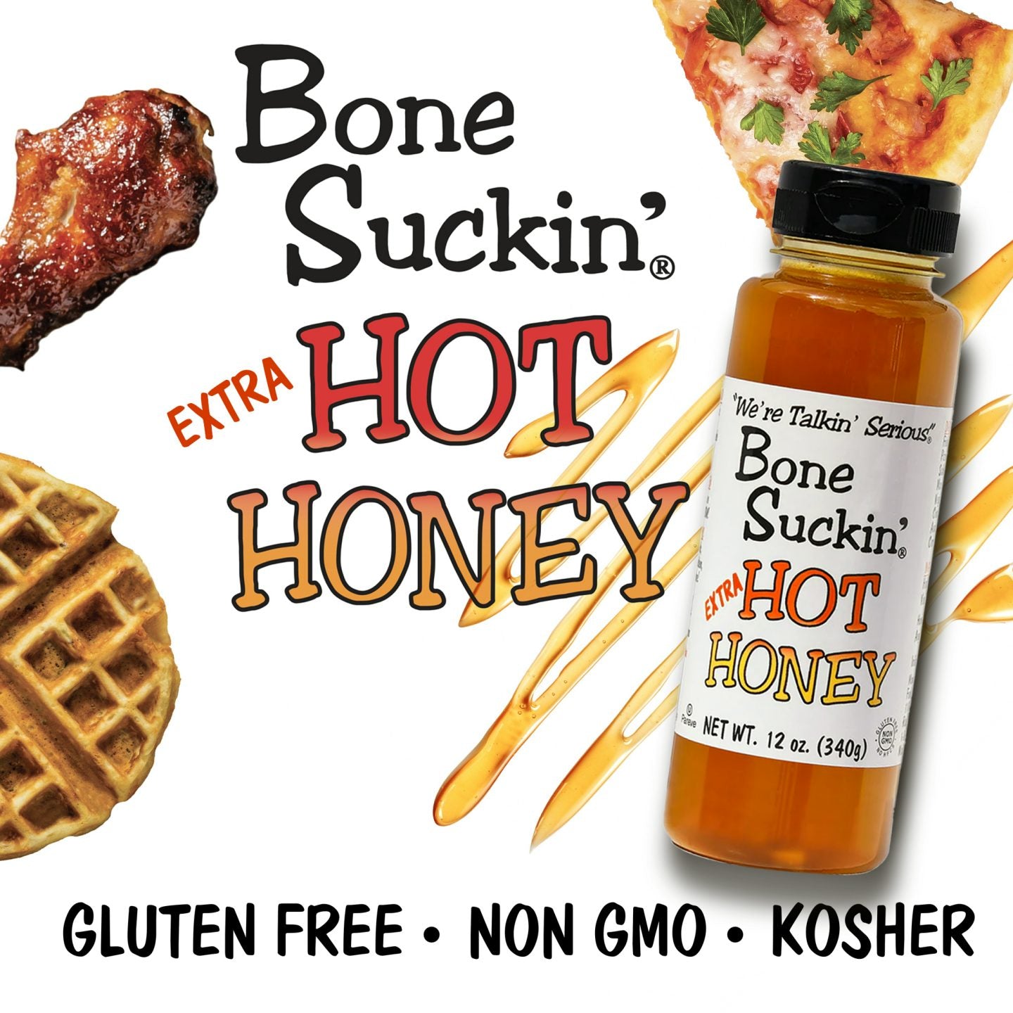 Bone Suckin' Extra Hot Honey, 12, oz. Let's turn up the heat. Drizzle on: Wings, Fried Chicken, Pizza, Ribs, Burgers, Salmon, Cheese, Salads, Waffles & More.