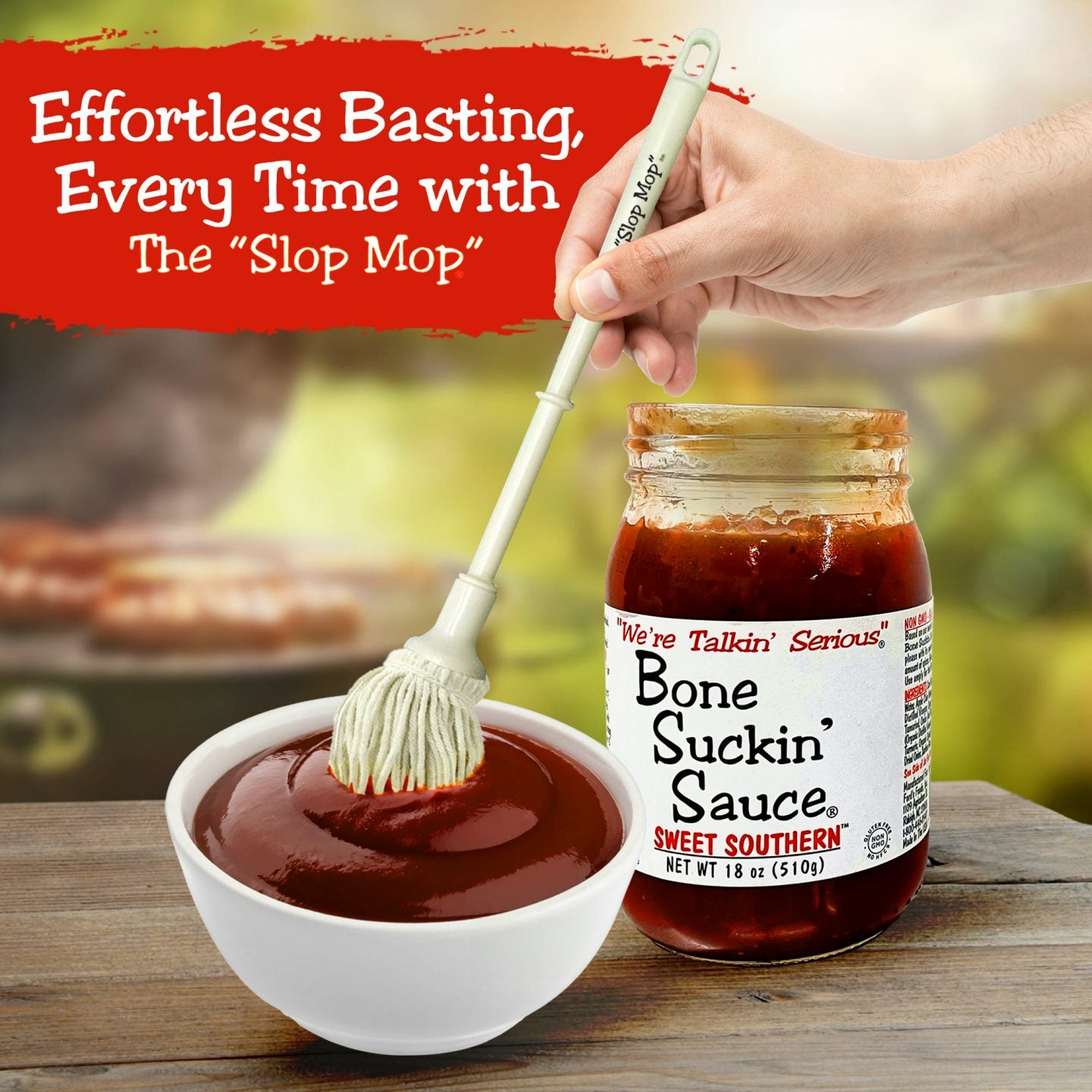 The Slop Mop- The ONLY basting tool for the serious Chef! Only fifteen inches between you & the grill. Close enough to control the flavor, yet far enough away to save your eyebrows. Just dip your "Slop Mop" into a jar of Bone Suckin' Sauce or your favorite sauce and baste until you get the desired coating.