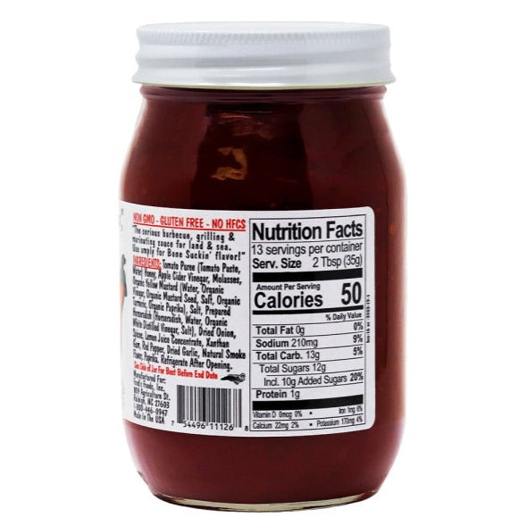 Bone Suckin' Sauce®, Hot Thicker Style Nutritional Facts Information: Serving Size 2 Tbsp. (35g), Servings Per Container 13, Calories 50, Total Fat 0g (0%), Sodium 210mg (9%), Total Carbohydrate 13g (5%), Total Sugars 12g, Incl. 10g Added Sugars (20%), Protein 1g, Vitamin D 0mcg (0%), Calcium 22mg (2%), Iron 1mg (6%), Potassium 170mg (4%)