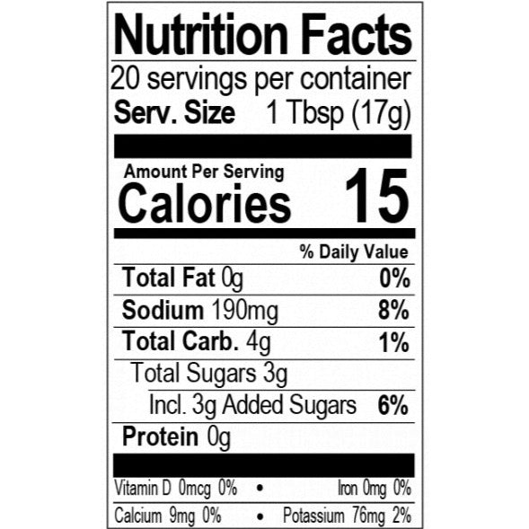 Bone Suckin'® Steak Sauce, Chophouse Style Nutritional Facts Information: Serving Size 1 Tbsp. (17g), Servings Per Container 20, Calories 15, Calories from Fat 0, Total Fat 0g, Saturated Fat 0g, Trans Fat 0g, Cholesterol 0mg, Sodium 190mg 8%, Total Carbohydrate 4g (1%), Dietary Fiber 0g, Sugars 3g (6%), Protein 0g, Vitamin A 0%, Vitamin C 0%, Calcium 0%, Iron 0% Label