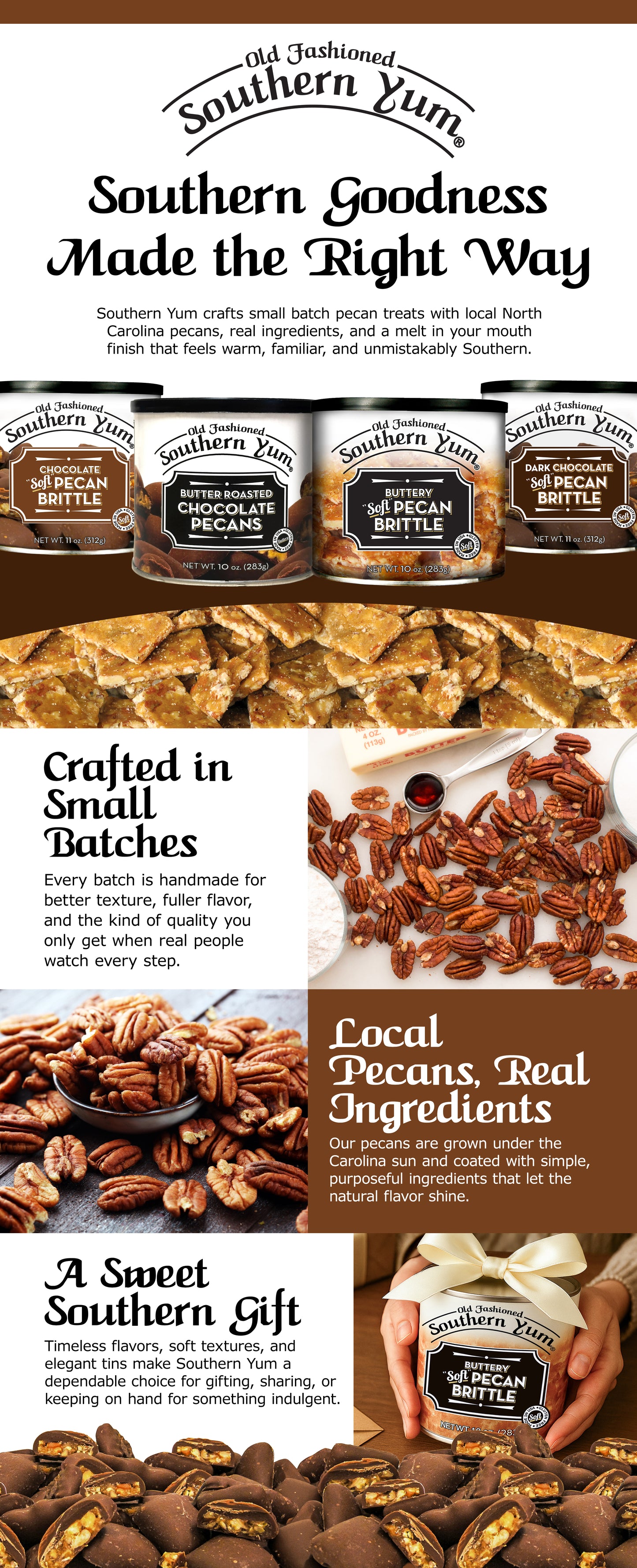 Southern Yum® Pecan Brittle, Dark Chocolate, 11 oz. Scrumptious, Buttery Brittle. Handmade in small batches with North Carolina Pecans.